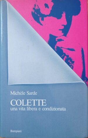 Colette. Una vita libera e condizionata