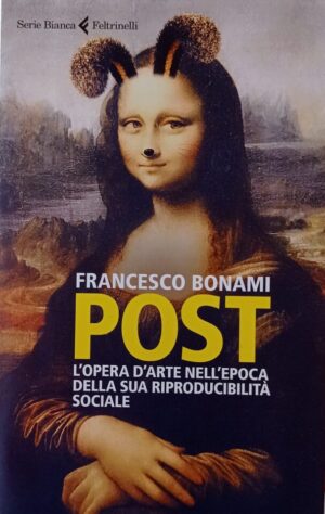 Post. L’opera d’arte nell’epoca della sua riproducibilità sociale