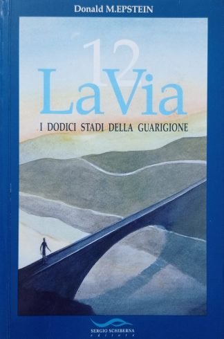 La Via. I 12 stadi della guarigione