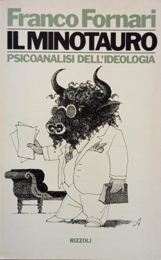 Il Minotauro. Psicoanalisi dell’ideologia