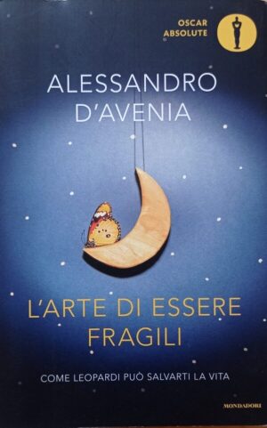 L’arte di essere fragili. Come Leopardi può salvarti la vita