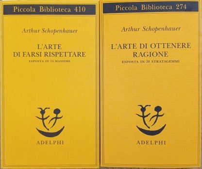 L’arte di farsi rispettare esposta in 14 massime – L’arte di ottenere ragione esposta in 38 stratagemmi