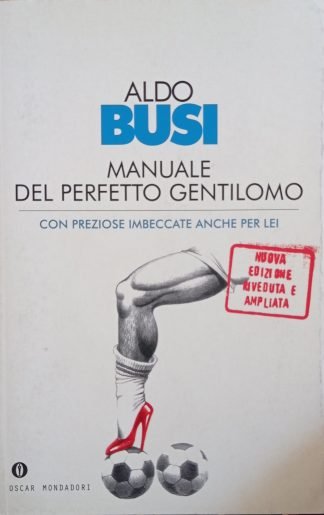Manuale del perfetto gentilomo (con preziose imbeccate anche per Lei)