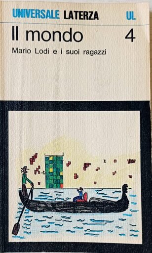 Il mondo. Mario Lodi e i suoi ragazzi  4. I giornalini della classe IV Anno scolastico 1976/77
