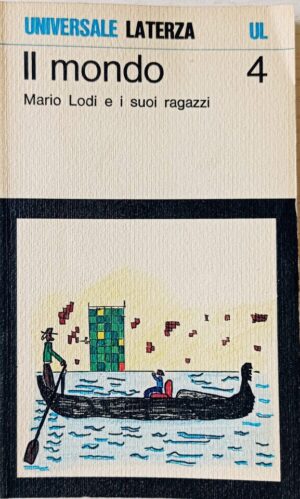 Il mondo. Mario Lodi e i suoi ragazzi  4. I giornalini della classe IV Anno scolastico 1976/77