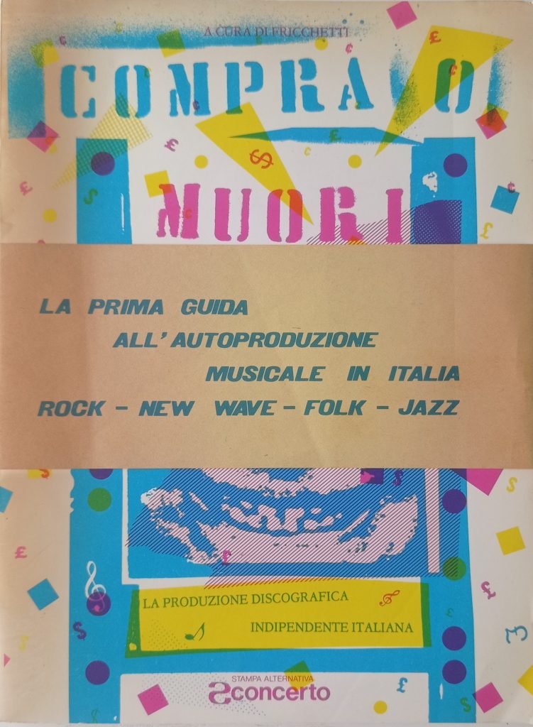 Compra o muori. La produzione discografica indipendente italiana
