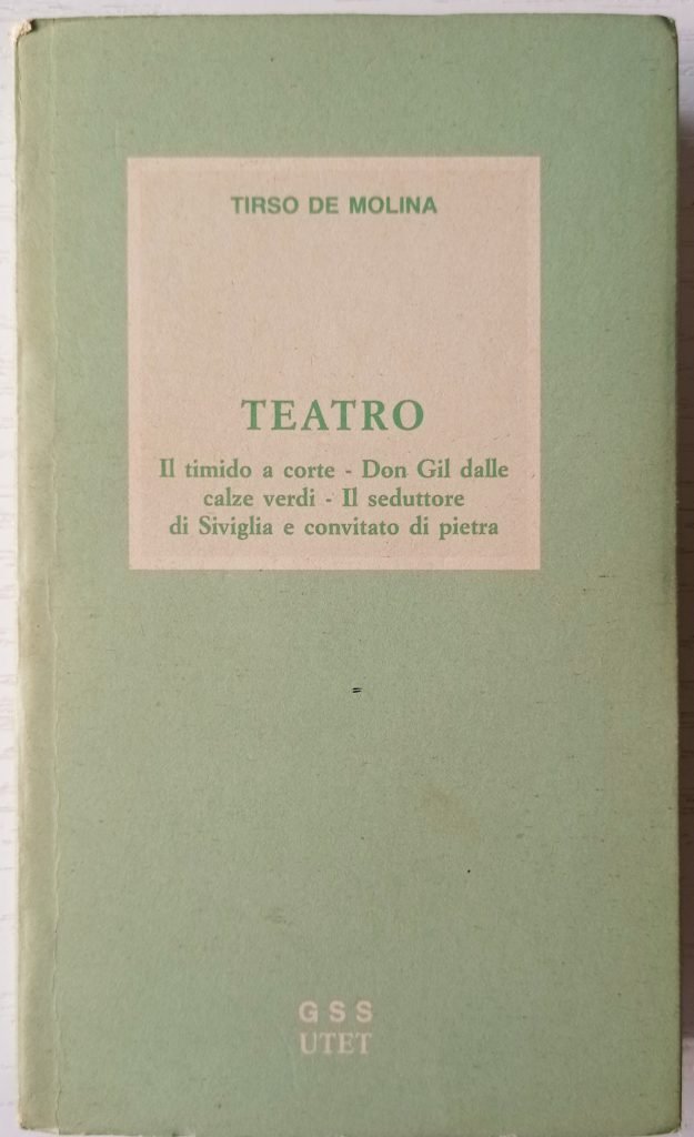 Teatro. Il timido a corte – Don Gil dalle calze verdi – Il  seduttore di Siviglia e convitato di pietra