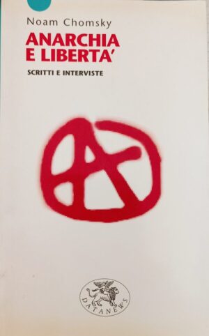 Anarchia e libertà. Scritti e interviste