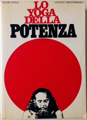 Lo yoga della potenza. Saggio sui Tantra