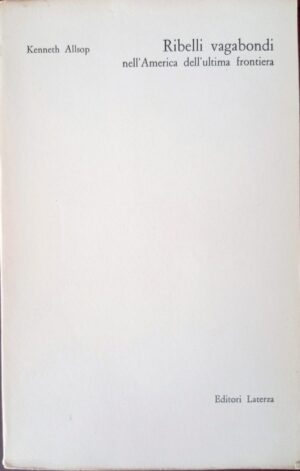 Ribelli vagabondi nell’America dell’ultima frontiera. L’hobo e la sua storia