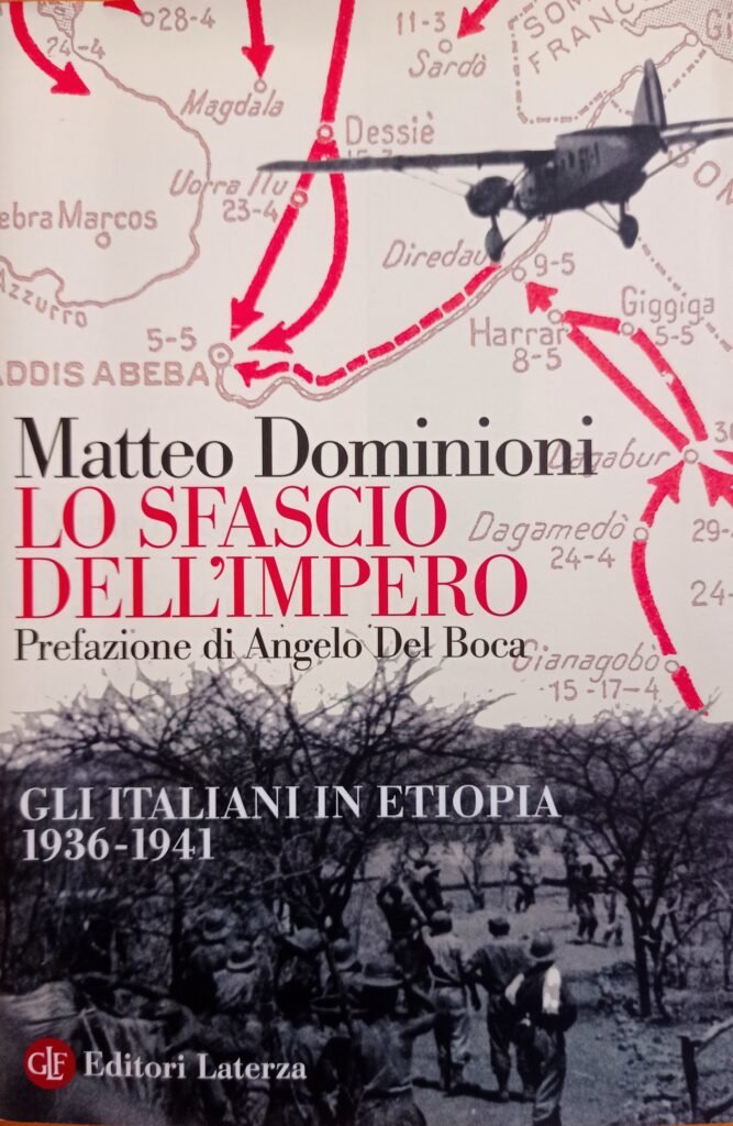 Lo sfascio dell’impero. Gli italiani in Etiopia 1936 – 1941