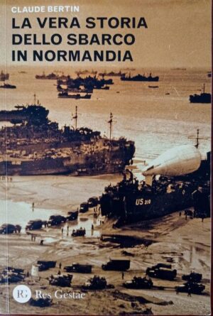 La vera storia dello sbarco in Normandia