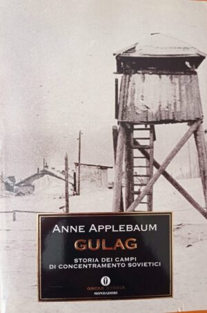Gulag. Storia dei campi di concentramento sovietici