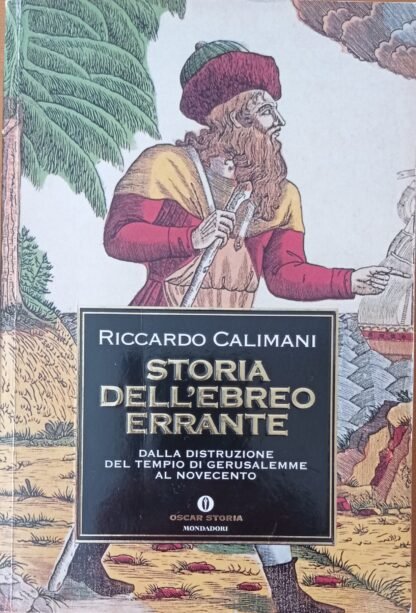 Storia dell’ebreo errante. Dalla distruzione del tempio di Gerusalemme al Novecento