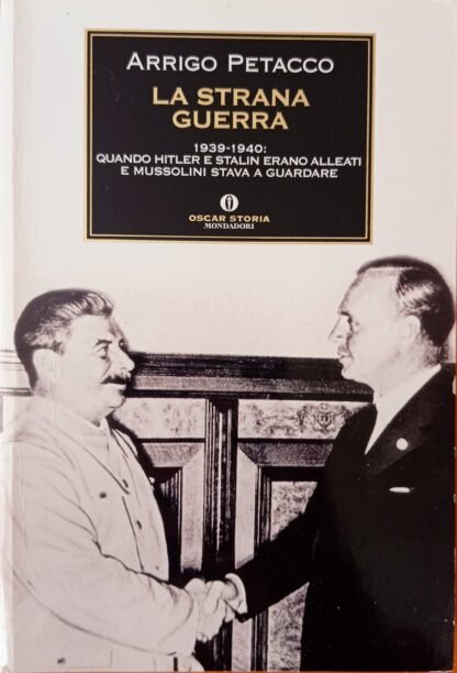 La strana guerra. 1939-1940: quando Hitler e Stalin erano alleati e Mussolini stava a guardare