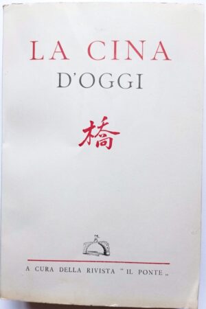 La Cina d’oggi  - Numero straordinario de Il Ponte aprile 1956