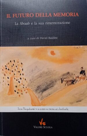 Il futuro della memoria. La Shoah e la sua rimemorazione