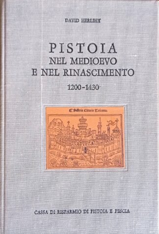 Pistoia nel Medioevo e nel Rinascimento 1200 – 1430