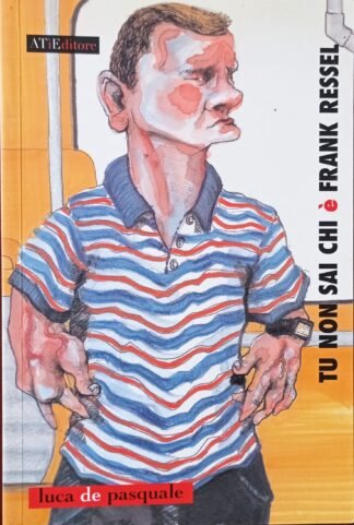 Tu non sai chi è Frank Ressel