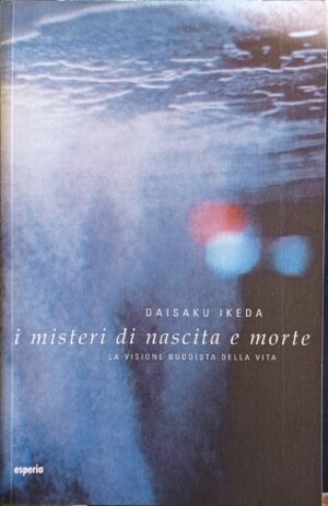 I misteri di nascita e morte. La versione buddista della vita