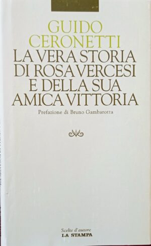 La vera storia di Rosa Vercesi e della sua amica Vittoria