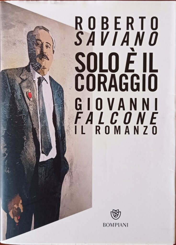 Solo è il coraggio. Giovanni Falcone, il romanzo