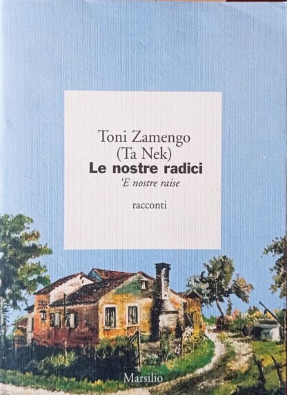 Le nostre radici – ‘E nostre raise