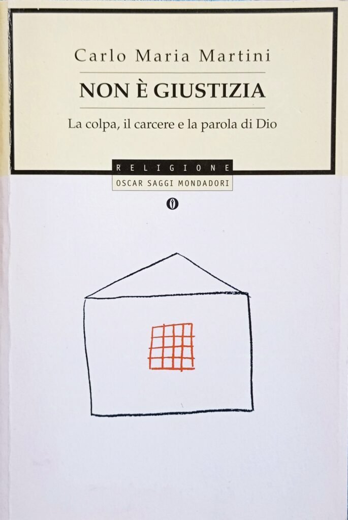 Non è giustizia. La colpa, il carcere e la parola di Dio