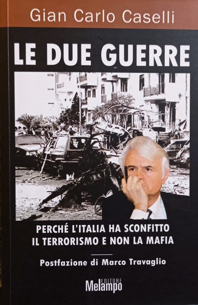 Le due guerre. Perché l’Italia ha sconfitto il terrorismo e non la mafia