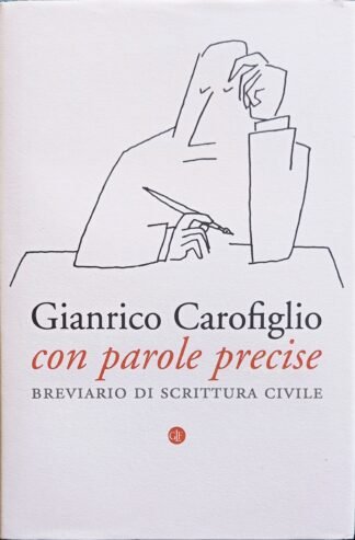 Con parole precise. Breviario di scrittura civile