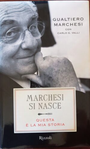 Marchesi si nasce. Questa è la mia storia