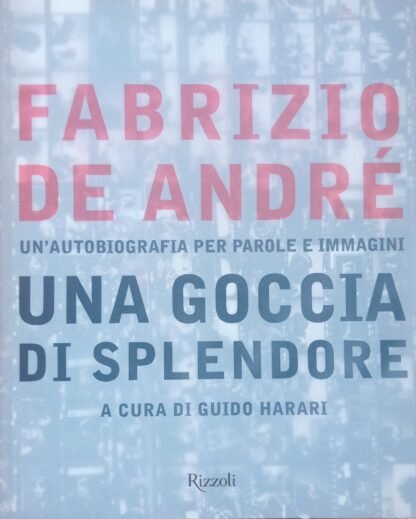 Una goccia di splendore. Un’autobiografia per parole e immagini