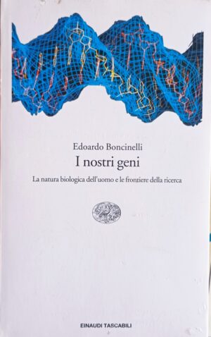 I nostri geni. La natura biologica dell’uomo e le frontiere della ricerca