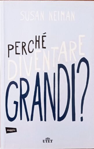 Perché diventare grandi?
