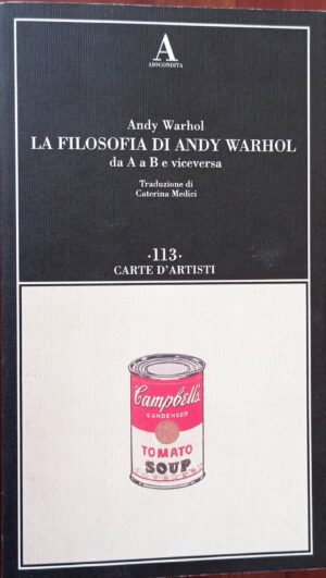 La filosofia di Andy Warhol da A a B e viceversa