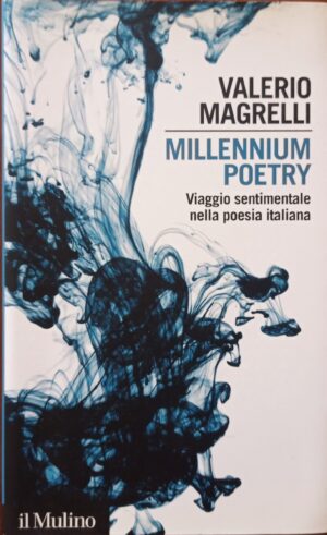 Millenium poetry. Viaggio sentimentale nella poesia italiana