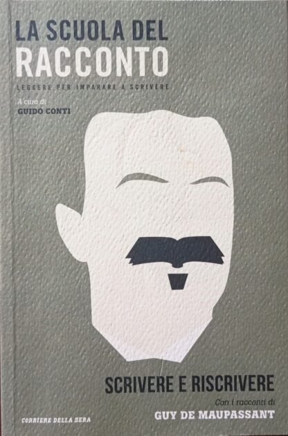 Scrivere e riscrivere Con i racconti di Guy de Maupassant
