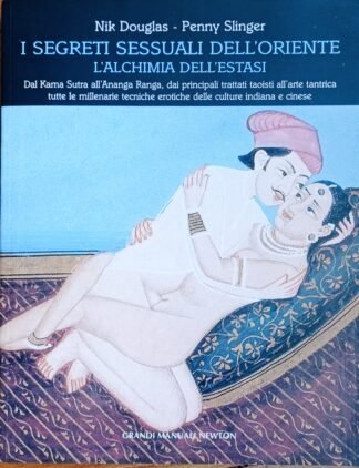 I segreti sessuali dell’Oriente. L’alchimia dell’estasi