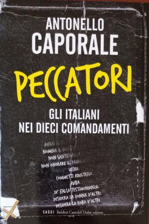 Peccatori. Gli italiani nei dieci comandamenti