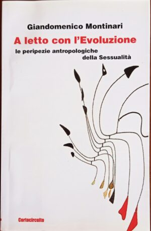 A letto con l’evoluzione. Le peripezie antropologiche della sessualità