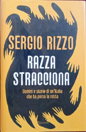 Razza stracciona. Uomini e storie di un’Italia che ha perso la rotta