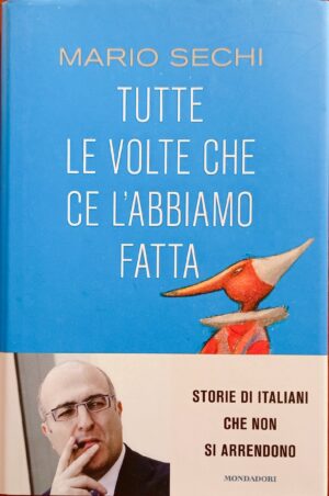 Tutte le volte che ce l’abbiamo fatta. Storie di italiani che non si arrendono