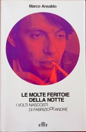 Le molte feritoie della notte. I volti nascosti di Fabrizio De André