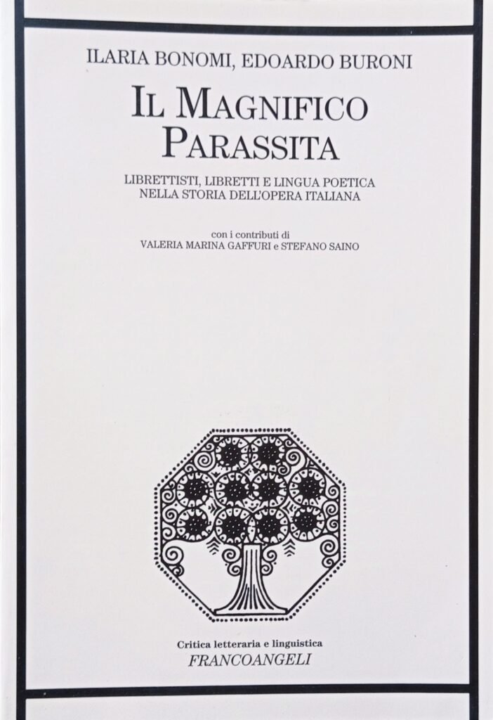 Il magnifico parassita. Librettisti, libretti e lingua poetica nella storia dell’opera italiana
