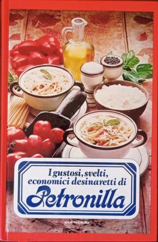 I gustosi, svelti, economici desinaretti di Petronilla