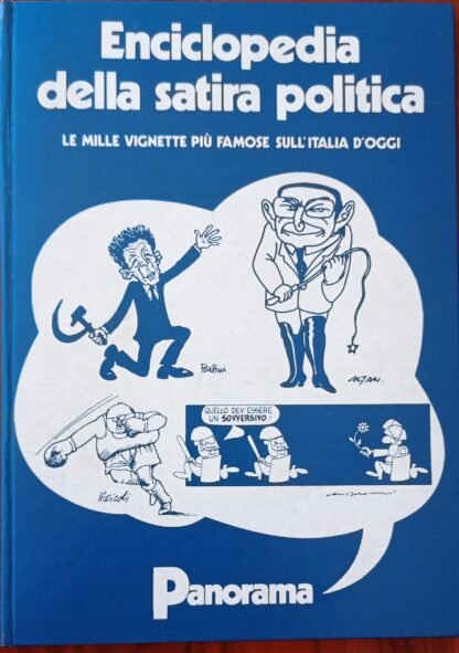 Enciclopedia della satira politica. Le mille vignette più famose sull’italia d’oggi