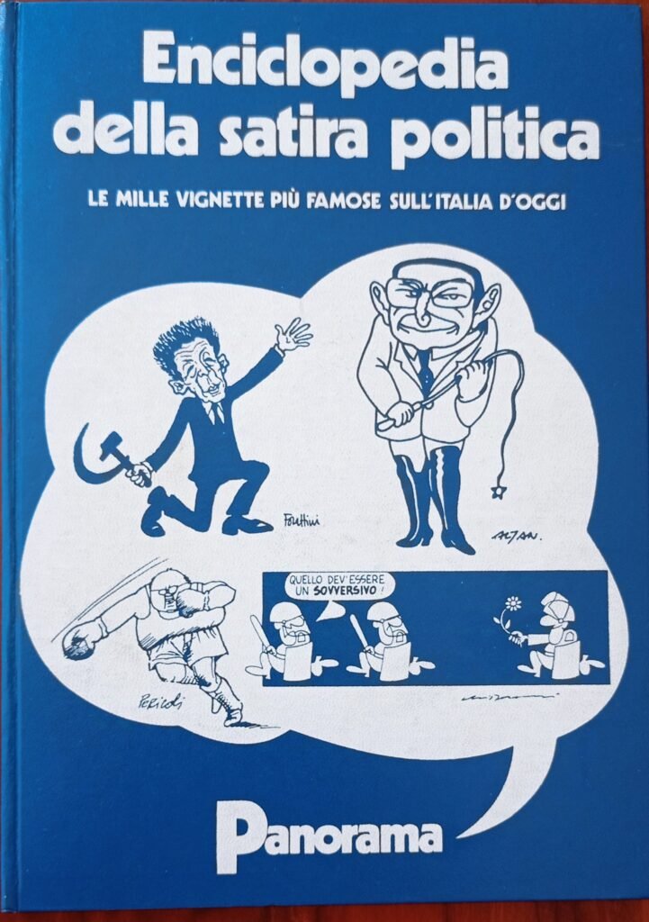 Enciclopedia della satira politica. Le mille vignette più famose sull’italia d’oggi
