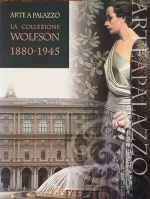 Arte a palazzo - La collezione Wolfson 1880 – 1945