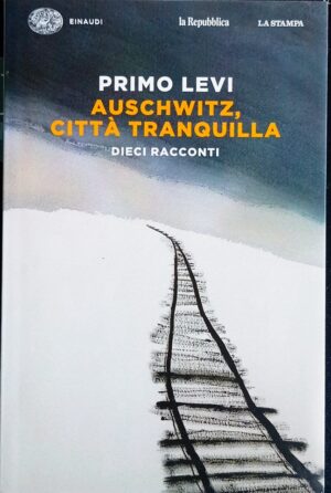 Auschwitz, città tranquilla. Dieci racconti