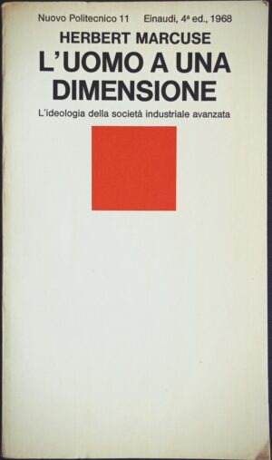 L’uomo a una dimensione. L’ideologia della società industriale avanzata